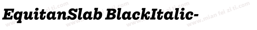 EquitanSlab BlackItalic字体转换